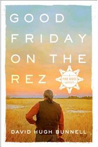 Good Friday on the Rez