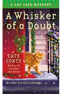 Whisker Of A Doubt: A Cat Caf Mystery