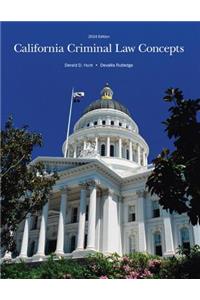 California Criminal Law Concepts 2014 Edition
