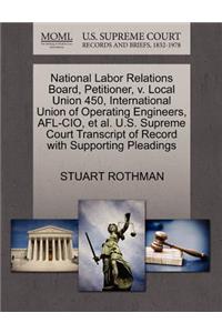 National Labor Relations Board, Petitioner, V. Local Union 450, International Union of Operating Engineers, Afl-Cio, Et Al. U.S. Supreme Court Transcript of Record with Supporting Pleadings