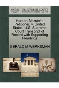 Herbert Blitzstein, Petitioner, V. United States. U.S. Supreme Court Transcript of Record with Supporting Pleadings