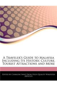 A Traveler's Guide to Malaysia Including Its History, Culture, Tourist Attractions and More