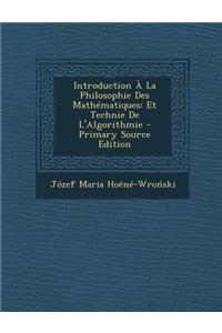 Introduction a la Philosophie Des Mathematiques: Et Technie de L'Algorithmie