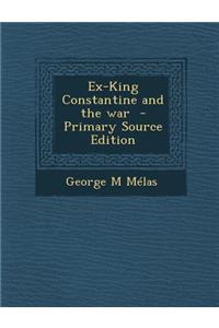 Ex-King Constantine and the War