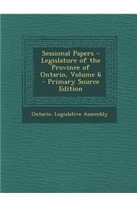 Sessional Papers - Legislature of the Province of Ontario, Volume 6