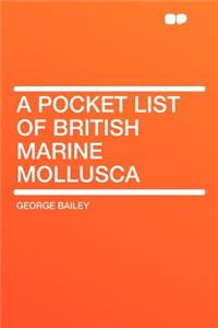 A Pocket List of British Marine Mollusca
