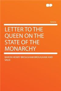Letter to the Queen on the State of the Monarchy