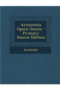 Aristotelis Opera Omnia