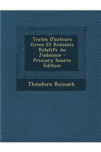 Textes D'Auteurs Grecs Et Romains Relatifs Au Judaisme