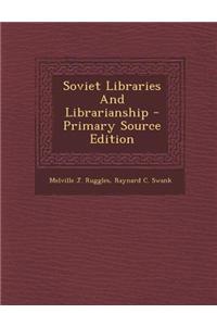 Soviet Libraries and Librarianship
