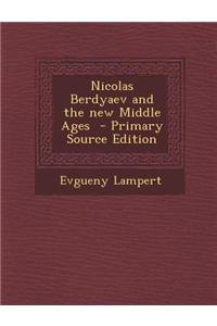 Nicolas Berdyaev and the New Middle Ages