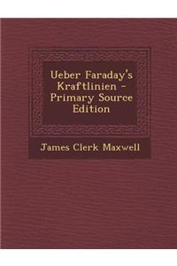 Ueber Faraday's Kraftlinien - Primary Source Edition
