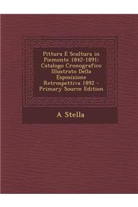 Pittura E Scultura in Piemonte 1842-1891