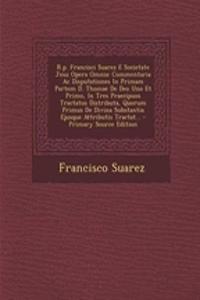 R.p. Francisci Suarez E Societate Jesu Opera Omnia