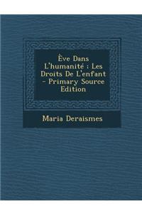 Eve Dans L'Humanite; Les Droits de L'Enfant