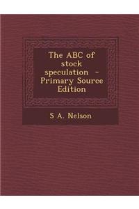 The ABC of Stock Speculation