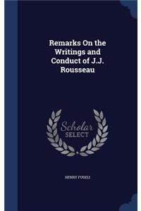 Remarks On the Writings and Conduct of J.J. Rousseau