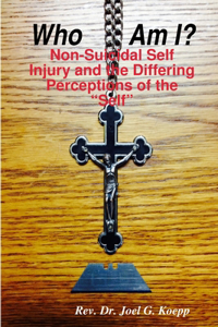 Who Am I? Non-Suicidal Self Injury and the Differing Perceptions of the Self