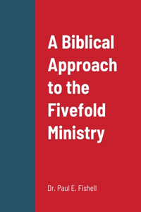 Biblical Approach to the Fivefold Ministry