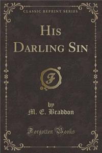 His Darling Sin (Classic Reprint)