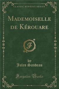 Mademoiselle de Kérouare (Classic Reprint)