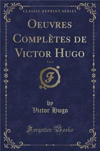 Oeuvres Complï¿½tes de Victor Hugo, Vol. 2 (Classic Reprint)