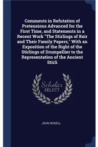 Comments in Refutation of Pretensions Advanced for the First Time, and Statements in a Recent Work 