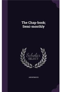 The Chap-Book; Semi-Monthly