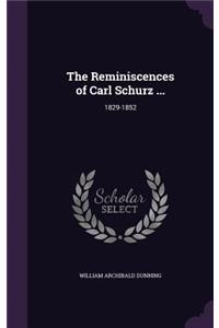 The Reminiscences of Carl Schurz ...