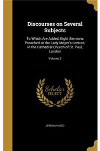 Discourses on Several Subjects