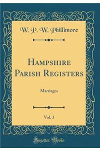 Hampshire Parish Registers, Vol. 3