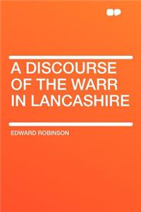 A Discourse of the Warr in Lancashire