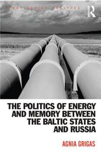 Politics of Energy and Memory between the Baltic States and Russia