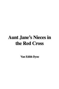 Aunt Jane's Nieces in the Red Cross