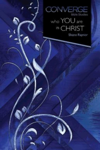 Converge Bible Studies - Who You Are in Christ