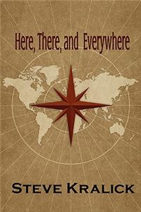 Here, There and Everywhere