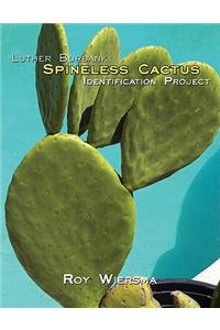 Luther Burbank Spineless Cactus Identification Project