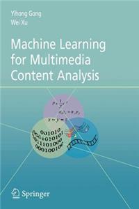 Machine Learning for Multimedia Content Analysis