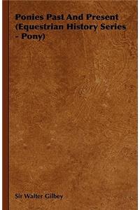Ponies Past and Present (Equestrian History Series - Pony)