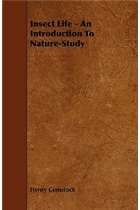 Insect Life - An Introduction to Nature-Study