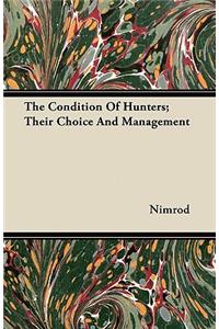 The Condition Of Hunters; Their Choice And Management