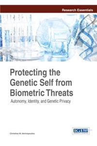 Protecting the Genetic Self from Biometric Threats