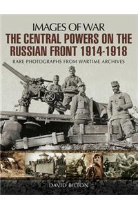 The Central Powers on the Russian Front 1914-1918