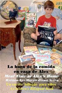 La hora de la comida en casa de Alex / Meal Time at Alex's Home