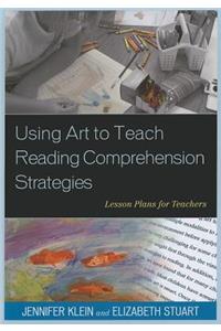 Using Art to Teach Reading Comprehension Strategies