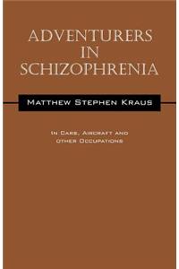 Adventurers In Schizophrenia