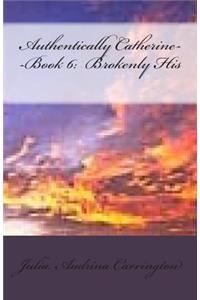 Authentically Catherine--Book 6