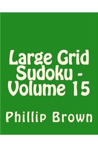 Large Grid Sudoku - Volume 15