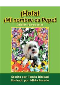 Hola! Mi Nombre Es Pepe!