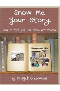 Show Me Your Story